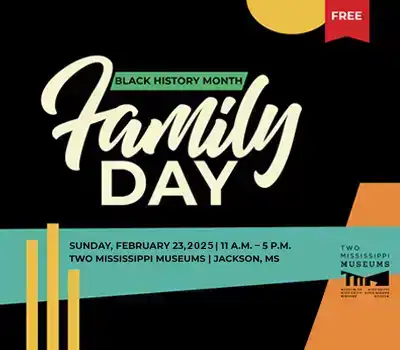 Black History Month Family Day - February 23, 2025 - Two Mississippi Museums