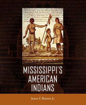 Mississippi's American Indians by James F. Barnett, Jr.